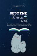 Bedtime Stories for Kids di Margaret Milne edito da KRPACEGROUP LLC