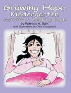 Growing Hope Kindergarten Activity & Coloring Book di Patricia a. Guin edito da Createspace Independent Publishing Platform