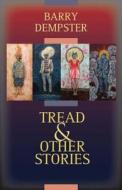 Tread and Other Stories di Barry Dempster edito da TIGHTROPE BOOKS