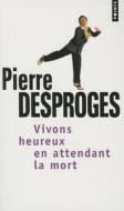Vivons Heureux En Attendant La Mort di Pierre Desproges edito da Contemporary French Fiction