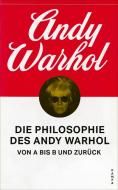 Die Philosophie des Andy Warhol von A bis B und zurück di Andy Warhol edito da Kampa Verlag