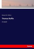 Thomas Ruffin di Edward W. Gilliam edito da hansebooks