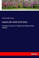 Captain John Smith (1579-1631) di Charles Dudley Warner edito da hansebooks