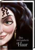 Disney - Villains 5: Das verzauberte Haar di Walt Disney, Serena Valentino edito da Carlsen Verlag GmbH