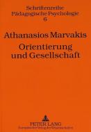 Orientierung und Gesellschaft di Athanasios Marvakis edito da Lang, Peter GmbH