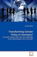 Transforming Gender Policy in Germany? di Heather MacRae edito da VDM Verlag