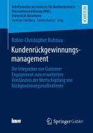 Kundenrückgewinnungsmanagement di Robin-Christopher Ruhnau edito da Springer-Verlag GmbH