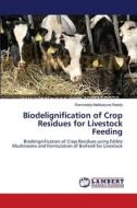 Biodelignification of Crop Residues for Livestock Feeding di Ramireddy Mallikarjuna Reddy edito da LAP Lambert Academic Publishing