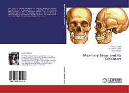 Maxillary Sinus and its Disorders di Pallavi Channe, Shraddha Channe, Milanjeet Kaur edito da LAP Lambert Academic Publishing