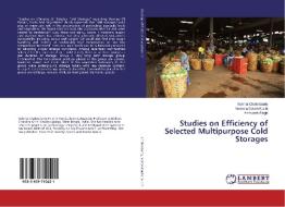 Studies on Efficiency of Selected Multipurpose Cold Storages di Suhrita Chakrabarty, Venkata Satish Kuchi, Hemanth Singh edito da LAP Lambert Academic Publishing