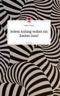 Jedem Anfang wohnt ein Zauber inne!. Life is a Story - story.one di Valerie Vonroe edito da story.one publishing