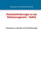 Mindestanforderungen an das Risikomanagement - MaRisk di Jörg Gogarn, JG BC Projekt & Service GmbH edito da Books on Demand