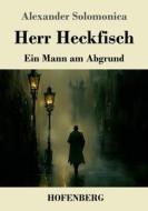 Herr Heckfisch di Alexander Solomonica edito da Henricus - Edition Deutsche Klassik GmbH, Berlin