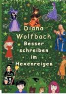 Besser schreiben im Hexenreigen di Diana Wolfbach edito da Books on Demand
