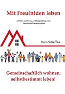 Mit Freu(n)den leben di Hans Scheffka edito da Books on Demand