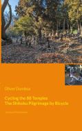 Cycling the 88 Temples di Oliver Dunskus edito da Books on Demand