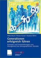 Generationen erfolgreich führen di Heike Bruch, Florian Kunze, Stephan Böhm edito da Gabler, Betriebswirt.-Vlg