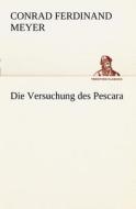 Die Versuchung Des Pescara di Conrad Ferdinand Meyer edito da Tredition Classics