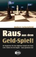 Raus aus dem "Geld-Spiel"! di Robert Scheinfeld edito da Börsenmedien AG