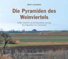 Die Pyramiden des Weinviertels di Ernst Lauermann edito da Edition Winkler-Hermaden