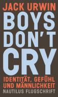 Boys don't cry di Jack Urwin edito da Edition Nautilus