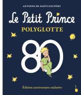 Le Petit Prince Polyglotte di Antoine de Saint Exupéry edito da Edition Tintenfaß