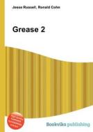 Grease 2 di Jesse Russell, Ronald Cohn edito da Book On Demand Ltd.