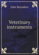 Veterinary Instruments di John Reynders edito da Book On Demand Ltd.