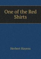 One Of The Red Shirts di Herbert Hayens edito da Book On Demand Ltd.
