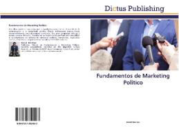 Fundamentos de Marketing Político di Daniel Merchan edito da Dictus Publishing