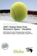 2001 Dubai Duty Free Women\'s Open - Doubles edito da Dicho