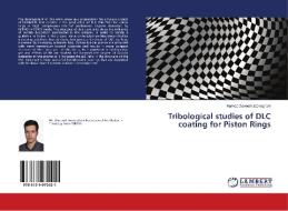 Tribological studies of DLC coating for Piston Rings di Hamed Davoodi Jooneghani edito da LAP Lambert Academic Publishing