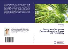 Research on Temporary Plugging Fracturing Theory and Technology di Yang Zhaozhong, Zeng Bin, Li Xiaogang edito da LAP Lambert Academic Publishing