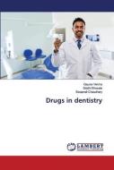 Drugs In Dentistry di Gaurav Verma, Siddhi Bhosale, Swapnali Chaudhary edito da Lap Lambert Academic Publishing