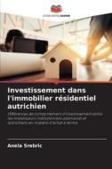 Investissement dans l'immobilier résidentiel autrichien di Anela Srebric edito da Editions Notre Savoir