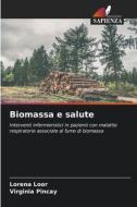Biomassa e salute di Lorena Loor, Virginia Pincay edito da Edizioni Sapienza
