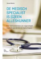 De medisch specialist is (g)een alleskunner di Douwe Biesma edito da Bohn Stafleu van Loghum