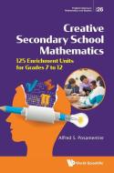 Creative Secondary School Mathematics di Alfred S Posamentier edito da WSPC