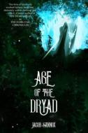 Age Of The Dryad di Jacob Sannox edito da Independently Published