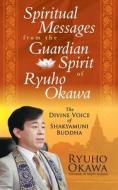 Spiritual Messages from the Guardian Spirit of Ryuho Okawa di Ryuho Okawa edito da HS Press