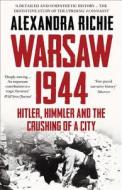 Warsaw 1944 di Alexandra Richie edito da Harper Collins Publ. UK