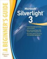 Microsoft Silverlight 3: A Beginner's Guide di Shannon Horn edito da Mcgraw-hill Education - Europe