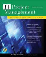 It Project Management: On Track From Start To Finish, Third Edition di Joseph Phillips edito da Mcgraw-hill Education - Europe