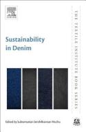 Sustainability in Denim di Subramanian Senthilkannan Muthu edito da Elsevier Science & Technology