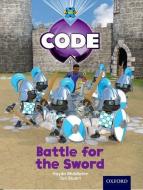Project X Code: Castle Kingdom Battle for the Sword di Haydn Middleton, Marilyn Joyce edito da Oxford University Press