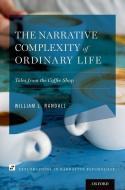 The Narrative Complexity of Ordinary Life di William L. Randall edito da OUP USA