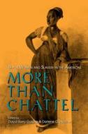 More Than Chattel di David Barry Gaspar, Darlene Clark Hine edito da Indiana University Press