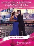 Accidentally Pregnant, Conveniently Wed di Sharon Kendrick edito da Harlequin Mills & Boon