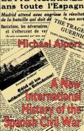 New International History of the Spanish di Michael Alpert edito da PALGRAVE