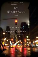 By Nightfall di Michael Cunningham edito da PICADOR